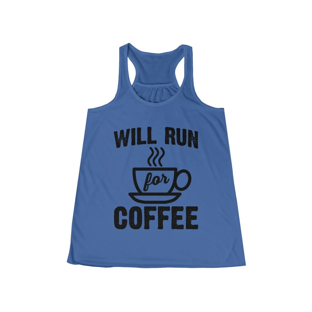 Will Run for Coffee Workout Flowy Racerback Tank