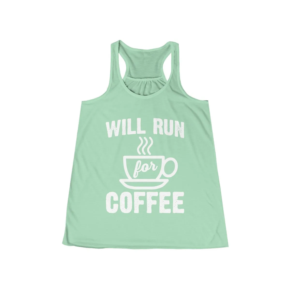 Will Run for Coffee Workout Flowy Racerback Tank